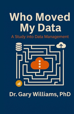 Who Moved My Data: A Study into Data Management B0FN5QG518 Book Cover