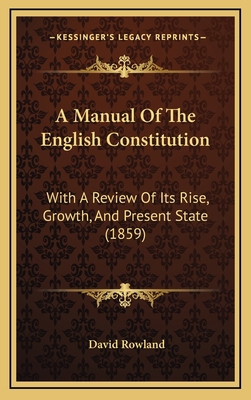 A Manual Of The English Constitution: With A Re... 116529947X Book Cover