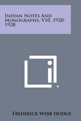 Indian Notes and Monographs, V10, 1920-1928 1258764547 Book Cover
