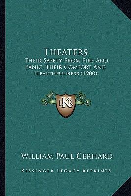 Theaters: Their Safety From Fire And Panic, The... 1164156292 Book Cover