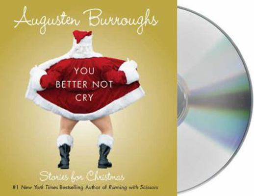 You Better Not Cry: Stories for Christmas 1427207739 Book Cover