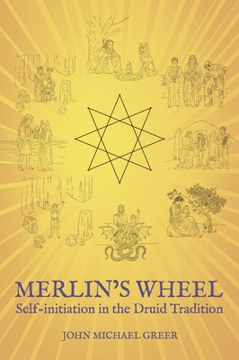 Merlin's Wheel: Self-initiation in the Druid Tr... 1801521875 Book Cover