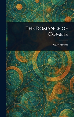 The Romance of Comets 1025239377 Book Cover