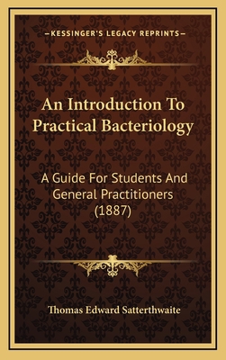 An Introduction To Practical Bacteriology: A Gu... 1169085059 Book Cover