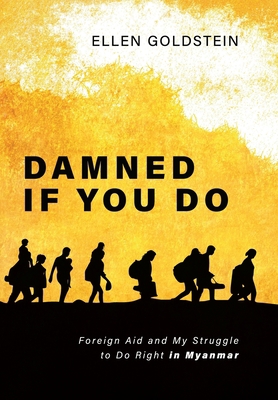 Damned If You Do: Foreign Aid and My Struggle t... 1955026971 Book Cover