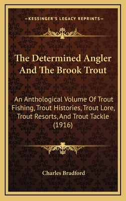 The Determined Angler And The Brook Trout: An A... 1165713047 Book Cover