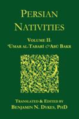 Persian Nativities II: Umar Al-Tabari and Abu Bakr 1934586048 Book Cover