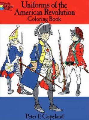 Uniforms of the American Revolution Coloring Book 0486218503 Book Cover