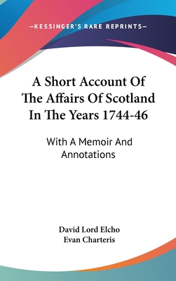 A Short Account Of The Affairs Of Scotland In T... 0548233810 Book Cover