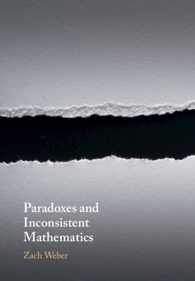 Paradoxes and Inconsistent Mathematics 1108995004 Book Cover