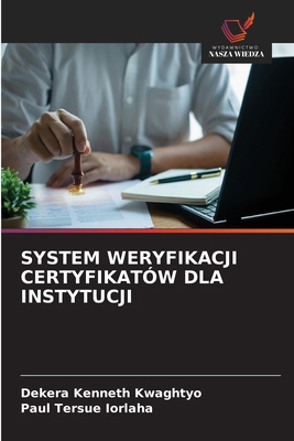 System Weryfikacji Certyfikatów Dla Instytucji [Polish] 6206805166 Book Cover