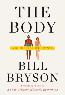 The Body: A Guide for Occupants 0385685742 Book Cover