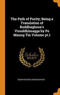 The Path of Purity; Being a Translation of Budd... 0342699350 Book Cover