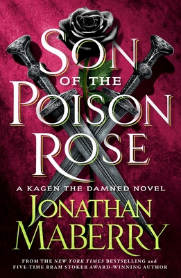 Son of the Poison Rose: A Kagen the Damned Novel 1250783992 Book Cover