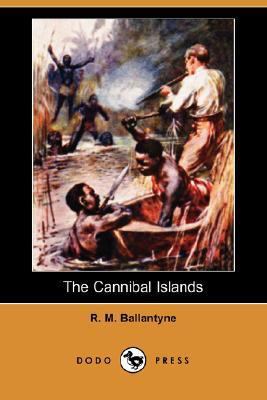 The Cannibal Islands (Dodo Press) 1406580171 Book Cover