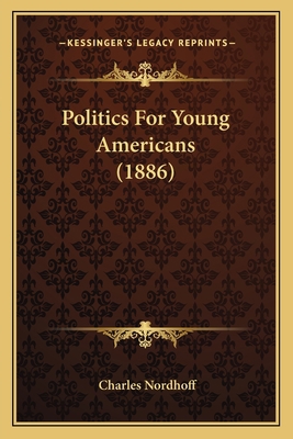 Politics For Young Americans (1886) 1164874128 Book Cover