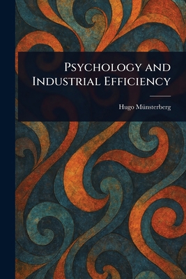 Psychology and Industrial Efficiency 1023025590 Book Cover