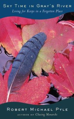 Sky Time in Gray's River: Living for Keeps in a... 0618919791 Book Cover