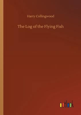 The Log of the Flying Fish 3734027187 Book Cover