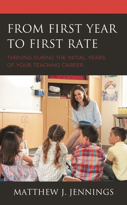 From First Year to First Rate: Thriving during ... 1475861494 Book Cover
