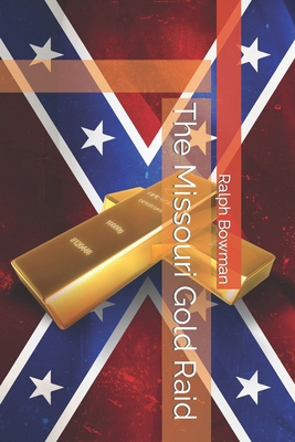 The Missouri Gold Raid 1516932668 Book Cover