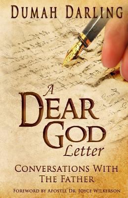 A Dear God Letter: Conversations With The Father 1534601279 Book Cover