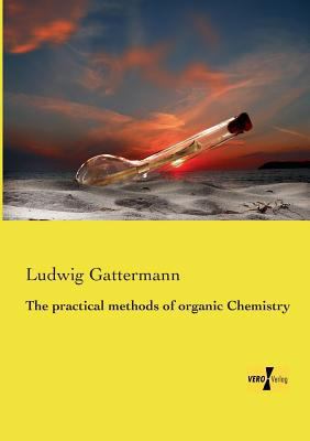 The practical methods of organic Chemistry 3737200343 Book Cover