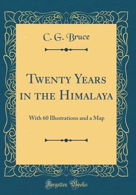 Twenty Years in the Himalaya: With 60 Illustrat... 0331487527 Book Cover