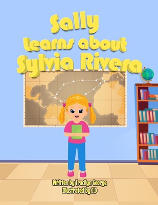 Sally Learns about Sylvia Rivera 1779485018 Book Cover