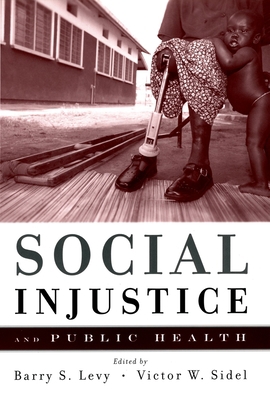Social Injustice and Public Health 0195171853 Book Cover