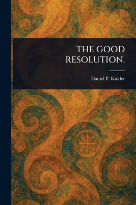 The Good Resolution. 1023050528 Book Cover