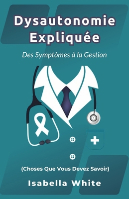 Dysautonomie Expliquée: Des Symptômes à la Gest... [French] B0CXYF7FW3 Book Cover