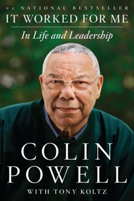 It Worked for Me: In Life and Leadership 0062135139 Book Cover