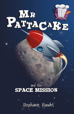 MR Pattacake and the Space Mission 1782260595 Book Cover