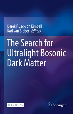 The Search for Ultralight Bosonic Dark Matter 3030958515 Book Cover