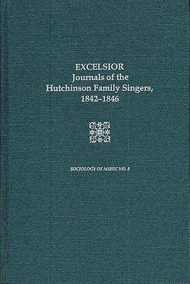 Excelsior: Journals of the Hutchinson Family Si... 0918728657 Book Cover