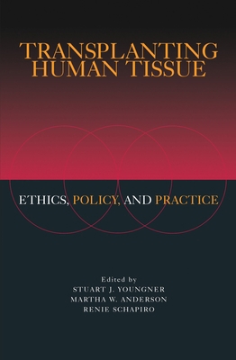 Transplanting Human Tissue: Ethics, Policy and ... 0195162846 Book Cover