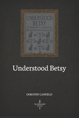 Understood Betsy (Illustrated) B083XX25RS Book Cover