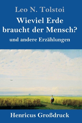 Wieviel Erde braucht der Mensch? (Großdruck): u... [German] 3847830805 Book Cover