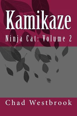 Kamikaze: Ninja Cat: Volume 2 1539597636 Book Cover