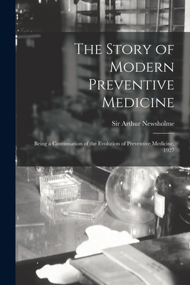 The Story of Modern Preventive Medicine: Being ... 1015151019 Book Cover