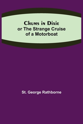 Chums in Dixie; or The Strange Cruise of a Moto... 9355345917 Book Cover