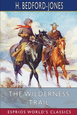 The Wilderness Trail (Esprios Classics) B0C51HXGZR Book Cover