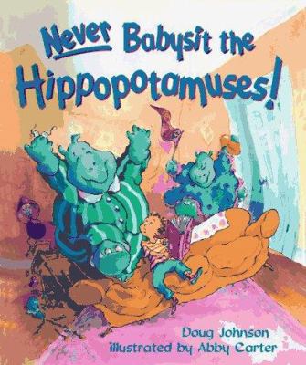 Never Babysit the Hippopotamuses! 0805050299 Book Cover