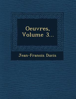Oeuvres, Volume 3... [French] 1249609380 Book Cover