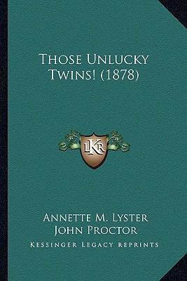 Those Unlucky Twins! (1878) 1165145227 Book Cover