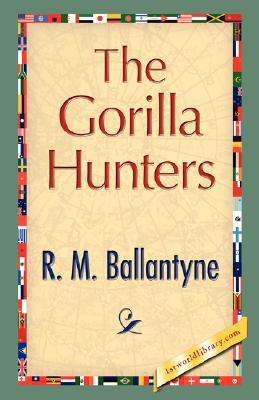 The Gorilla Hunters 1421896745 Book Cover