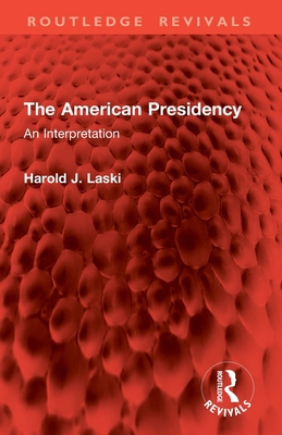 The American Presidency: An Interpretation 1032830662 Book Cover