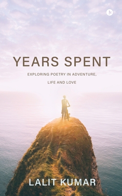 Years Spent: Exploring Poetry in Adventure, Lif... B0B45C44VN Book Cover