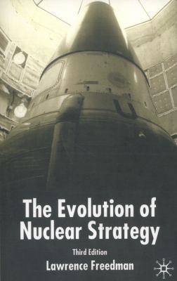 Evolution of Nuclear Strategy, Third Edition 0333972392 Book Cover